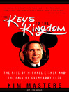 The Keys to the Kingdom: The Rise of Michael Eisner and the Fall of Everybody Else
